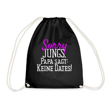 Sorry Guys Dad Says No Dates Gift Daughter - Drawstring Bag - black - Front