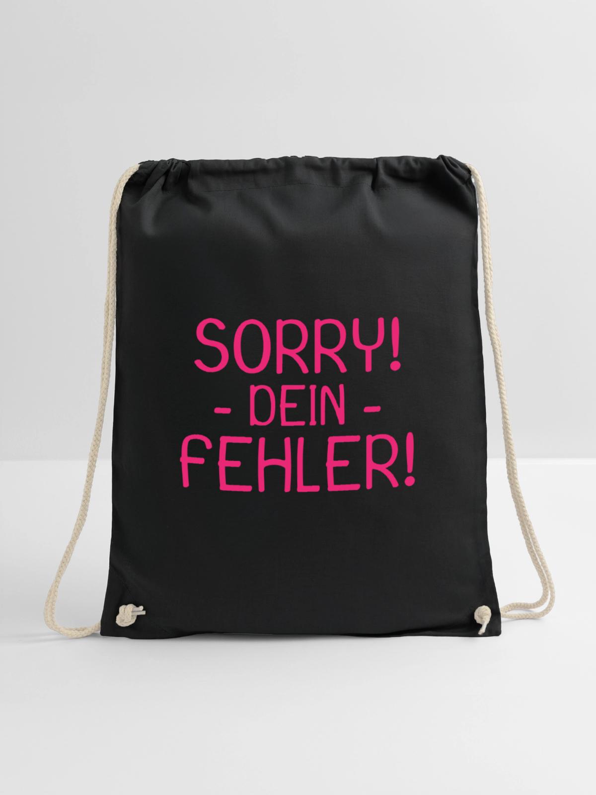 Sorry dein Fehler Spruch - Turnbeutel - Schwarz - Vorne