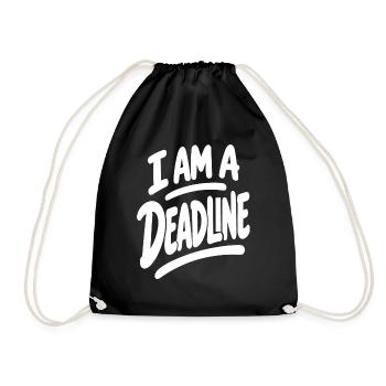 Ich bin eine Deadline - Turnbeutel - Schwarz - Vorne