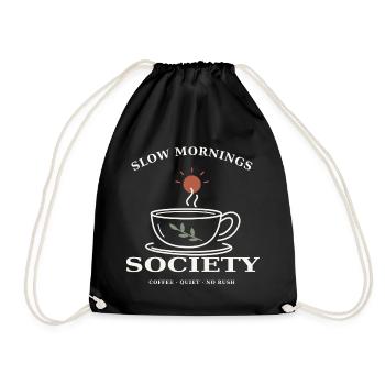 Slow Mornings Society – Kaffee & Ruhe - Turnbeutel - Schwarz - Vorne