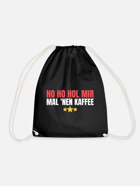 Ho Ho Hol mir mal 'nen Kaffee - Turnbeutel - Schwarz