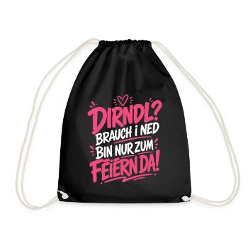 Dirndl brauch i ned - zum Feiern da - Turnbeutel - Schwarz - Vorne