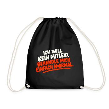 ICH WILL KEIN MITLEID BEHANDLE MICH EINFACH NORMAL - Turnbeutel - Schwarz - Vorne