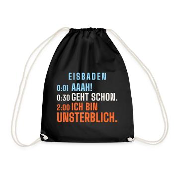 Eisbaden: Aaah! Geht schon. Ich bin unsterblich. - Turnbeutel - Schwarz - Vorne