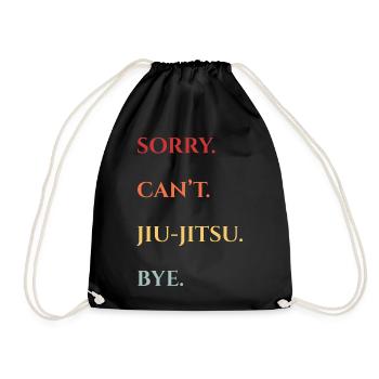 Sorry, Kann Jiu-Jitsu Nicht – Tschüss - Turnbeutel - Schwarz - Vorne