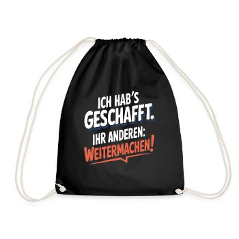 Ich hab's geschafft Ihr anderen weitermachen Rente - Turnbeutel - Schwarz - Vorne