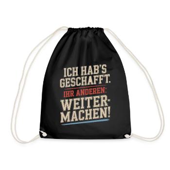 Ich hab's geschafft Ihr anderen weitermachen Rente - Turnbeutel - Schwarz - Vorne