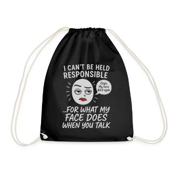 I Can't Be Held Responsible For What My Face Does - Turnbeutel - Schwarz - Vorne