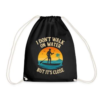 I Don't Walk On Water But It's Close - Turnbeutel - Schwarz - Vorne