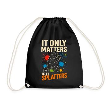 It Only Matters If It Splatters - Turnbeutel - Schwarz - Vorne