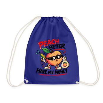 Peach Better Have My Money – Gangster Pfirsich - Turnbeutel - Königsblau - Vorne