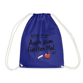 Lehrkraft, Erklär ich gern – Fünften Mal - Turnbeutel - Königsblau - Vorne