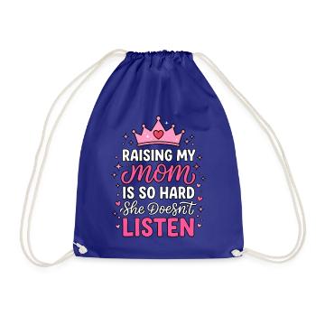 Raising My Mom Is So Hard Tochter Humor - Turnbeutel - Königsblau - Vorne