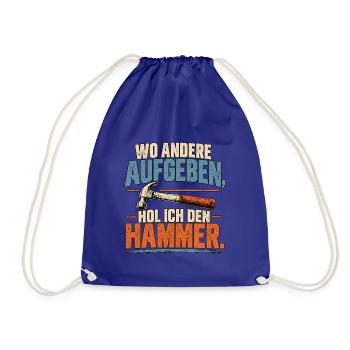 Wo andere aufgeben hol ich den Hammer - Turnbeutel - Königsblau - Vorne