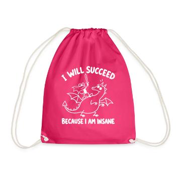 Dumm, ich werde Erfolg haben, weil ich verrückt bin. - Turnbeutel - Fuchsia - Vorne