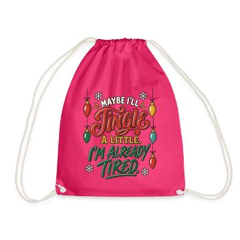 I'll Jingle When I Can – Weihnachtsspruch Müde - Turnbeutel - Fuchsia - Vorne