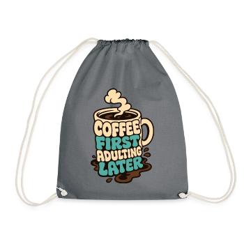 Kaffeetasse – Coffee First Adulting Later - Turnbeutel - Grau - Vorne