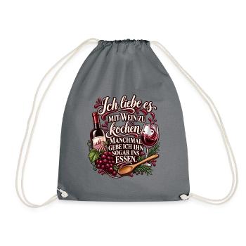 Ich liebe es, mit Wein zu kochen – Weinspruch - Turnbeutel - Grau - Vorne