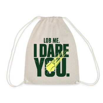 Tennis Lob Me. I Dare You, Smash Spruch - Turnbeutel - Natur - Vorne