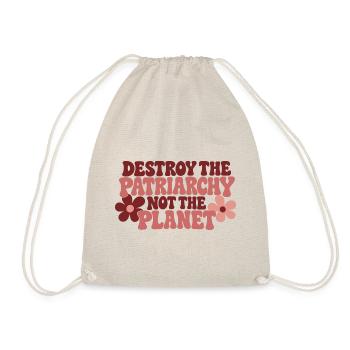 Destroy The Patriarchy Not The Planet - Turnbeutel - Natur - Vorne