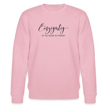 Einzigartig ist viel besser als Perfekt - Stanley/Stella Unisex Bio-Sweatshirt CHANGER  - Hellrosa - Vorne - Jaron (178cm) & Liana (172cm)