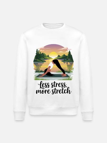 Less Stress, More Stretch - Stanley/Stella ROLLER Unisex Organic Sweatshirt - white