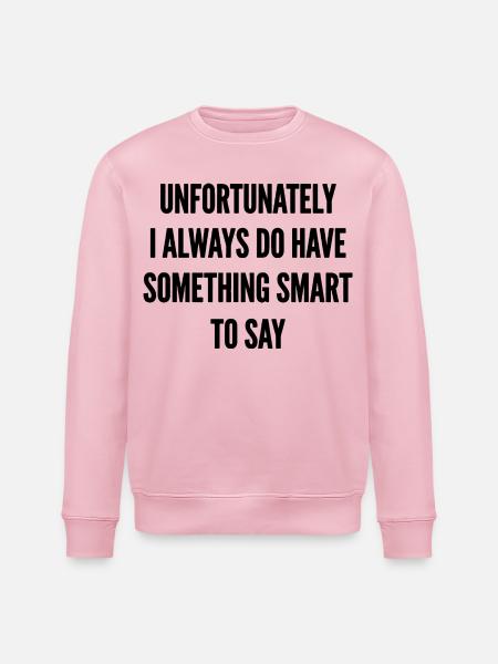 Something Smart to Say - Stanley/Stella Unisex Bio-Sweatshirt ROLLER - Hellrosa