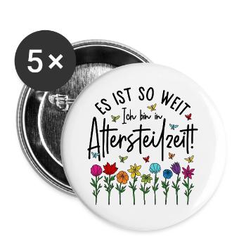 Es ist soweit Ich bin in Altersteilzeit - Blumen - Buttons groß 56 mm (5er Pack) - Weiß - Vorne