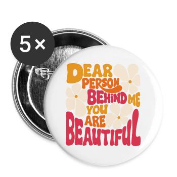 Liebe Person hinter mir. Du bist schön (pink 2) - Buttons groß 56 mm (5er Pack) - Weiß - Vorne