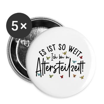 Es ist so weit Ich bin in Altersteilzeit - Buttons groß 56 mm (5er Pack) - Weiß - Vorne