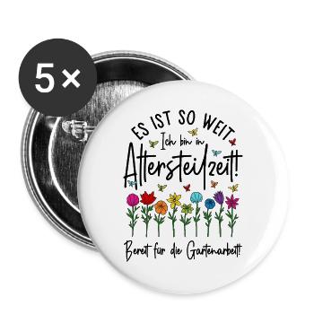 Altersteilzeit - Bereit für die Gartenarbeit  - Buttons groß 56 mm (5er Pack) - Weiß - Vorne