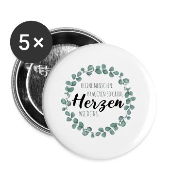 Kleine Menschen brauchen so große Herzen wie Deins - Buttons groß 56 mm (5er Pack) - Weiß - Vorne