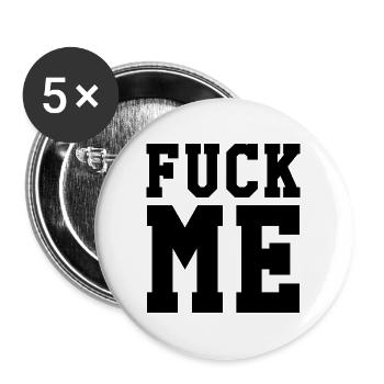 Fuck Me - Buttons groß 56 mm (5er Pack) - Weiß - Vorne