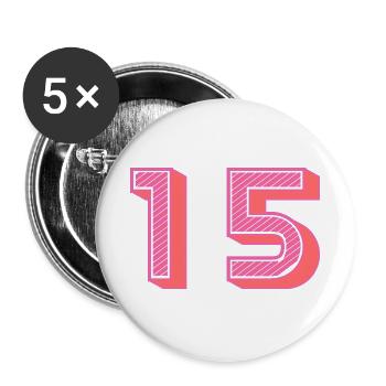 15. 15 ANS. 15e ANNIVERSAIRE. ANNIVERSAIRE 15 ANS. - Lot de 5 grands badges (56 mm) - blanc - Devant