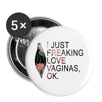 I JUST FREAKING LOVE VAGINAS OK LESBISCH Gay - Buttons groß 56 mm (5er Pack) - Weiß - Vorne