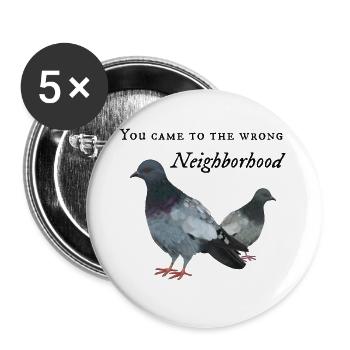 You came to the wrong Neighborhood - Tauben Gang - Buttons groß 56 mm (5er Pack) - Weiß - Vorne