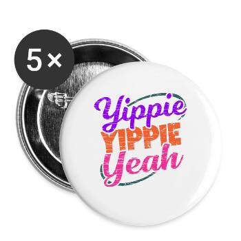 Yippie Yippie Yeah EDM Festival Musik Techno - Buttons groß 56 mm (5er Pack) - Weiß - Vorne