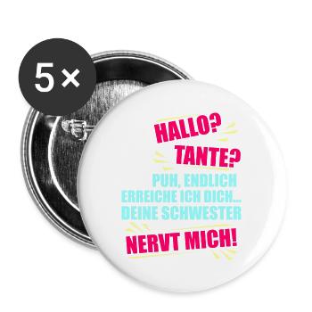Hallo tante Deine Schwester Nervt Mich - Buttons groß 56 mm (5er Pack) - Weiß - Vorne