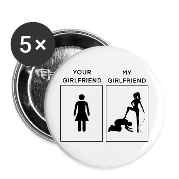 Your vs My Girlfriend - Freundin mit Peitsche - Buttons groß 56 mm (5er Pack) - Weiß - Vorne