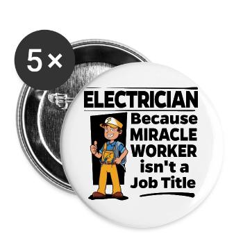 Electrician - Miracle Worker isn't a Job Title - Buttons groß 56 mm (5er Pack) - Weiß - Vorne