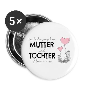 Die Liebe zwischen Mutter & Tochter ist für immer - Buttons groß 56 mm (5er Pack) - Weiß - Vorne
