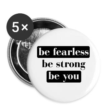 be fearless be strong be you - Buttons large 2.2''/56 mm (5-pack) - white - Front