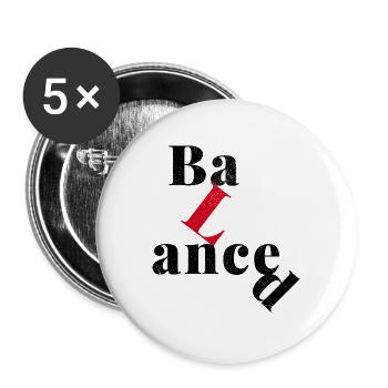 Eine Frage der Balance. - Buttons groß 56 mm (5er Pack) - Weiß - Vorne