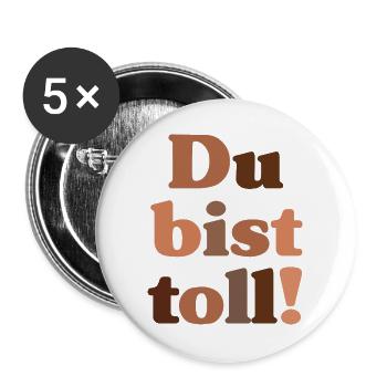 Du bist toll! - Buttons groß 56 mm (5er Pack) - Weiß - Vorne