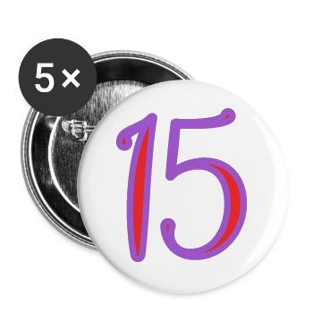 15. 15 ANS. 15e ANNIVERSAIRE. ANNIVERSAIRE 15 ANS. - Lot de 5 grands badges (56 mm) - blanc - Devant