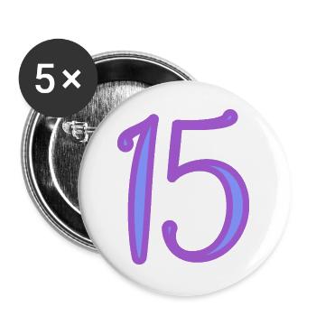 15. 15 ANS. 15e ANNIVERSAIRE. ANNIVERSAIRE 15 ANS. - Lot de 5 grands badges (56 mm) - blanc - Devant