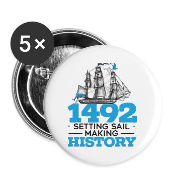 1492: Segel setzen und Geschichte schreiben Kolumb - Buttons groß 56 mm (5er Pack) - Weiß - Vorne