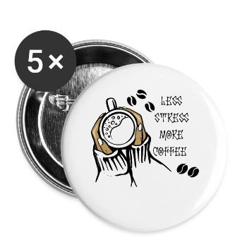 Weniger Stress Mehr Kaffee - Buttons groß 56 mm (5er Pack) - Weiß - Vorne