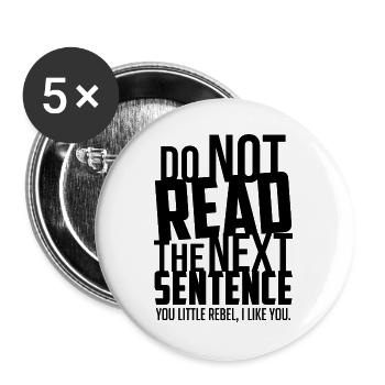 Do not read the next Sentence - You little Rebel - Buttons groß 56 mm (5er Pack) - Weiß - Vorne