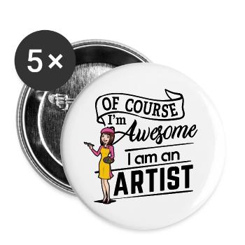Of course I'm awesome, I am an Artist - Buttons groß 56 mm (5er Pack) - Weiß - Vorne